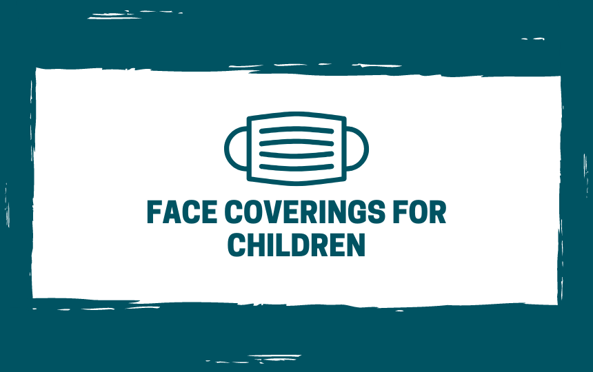 Face Coverings for Children 