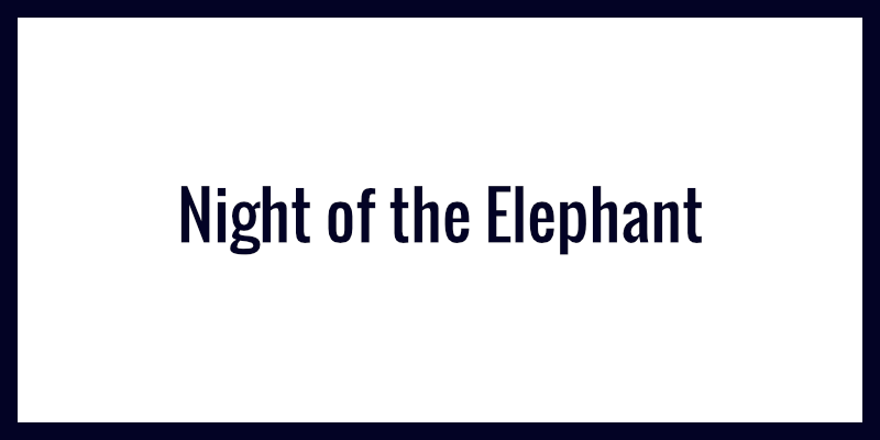 Night of the Elephant