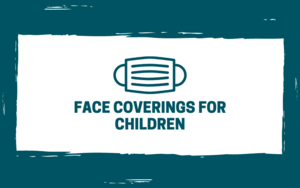 Face Coverings for Children